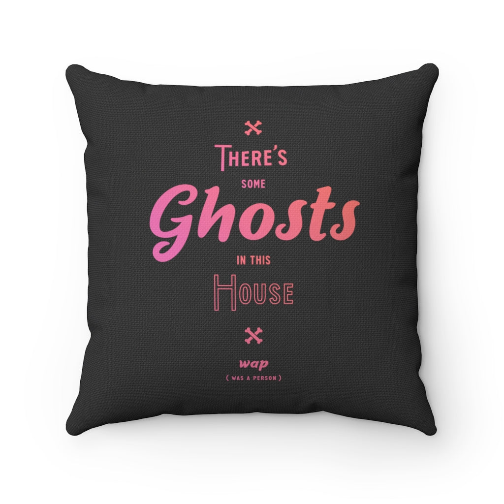 There's Some Ghosts In This House WAP Funny Throw Pillow
