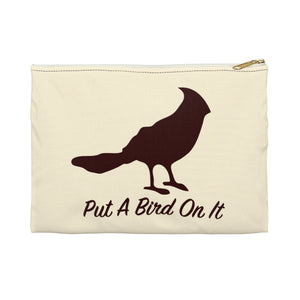 Put A Bird On It - Portlandia Accessory Zipper Pouch